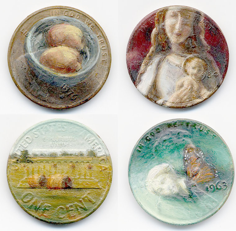 Clockwise from (L-R)The Still Life, 1976 oil on penny. The Plastic Magician, 1984 oil on penny, Field of Sleeping Peasants, 1971 oil on penny, Venus Dreams, 1963 oil on penny